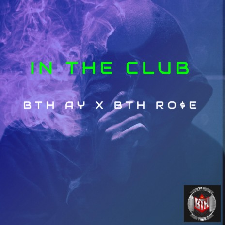 In The Club ft. BTH RO$E | Boomplay Music
