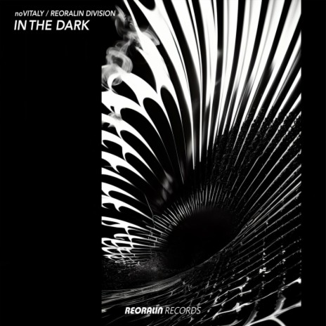 In The Dark ft. Reoralin Division | Boomplay Music