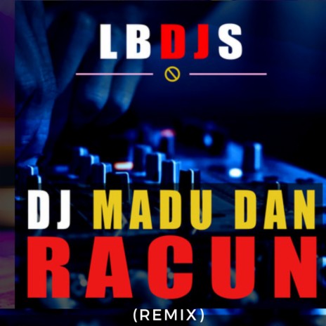 DJ Madu Dan Racun (Remix) | Boomplay Music