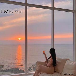 I Miss You