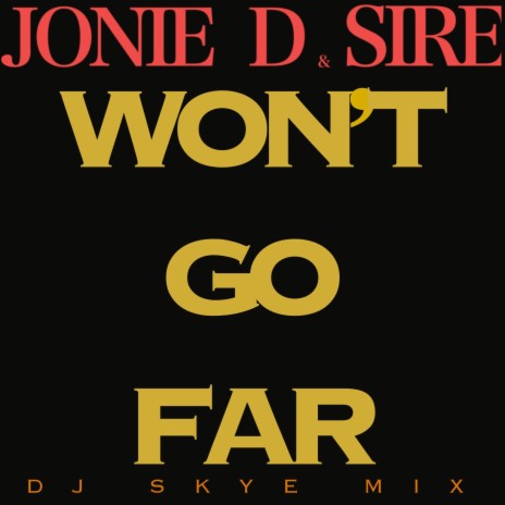 Won't Go Far (DJ Skye Remix) ft. Sire & DJ Skye | Boomplay Music