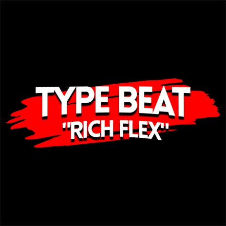 Type Beat - Rich Flex | Boomplay Music