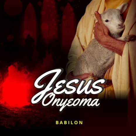 Jesus Onyeoma | Boomplay Music