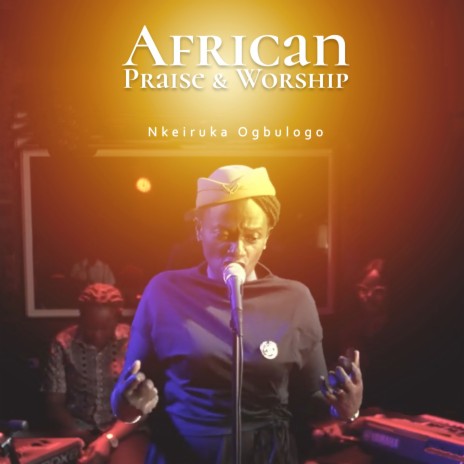 African Praise & Worship | Boomplay Music