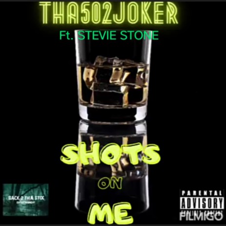 Shots On Me ft. Stevie Stone | Boomplay Music