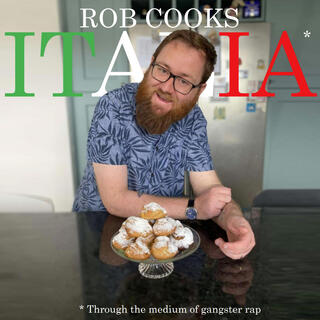 Rob Cooks Italia (Through the Medium of Gangster Rap)