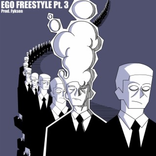 EGO FREESTYLE, Pt. 3 ft. Martin Fyksen lyrics | Boomplay Music