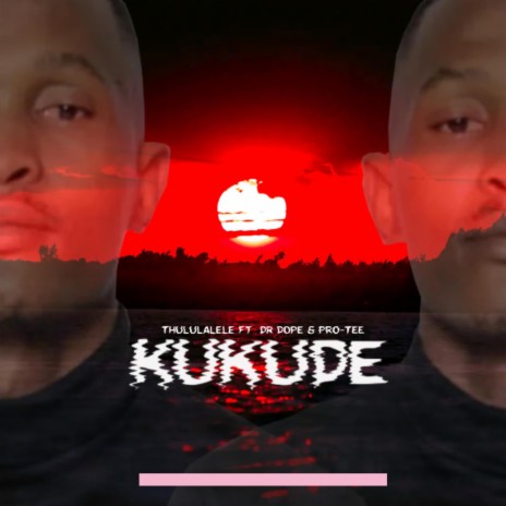Kukude Remake ft. Dr Dope & Pro-Tee
