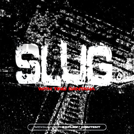 SLUG! ft. Tino Santana | Boomplay Music