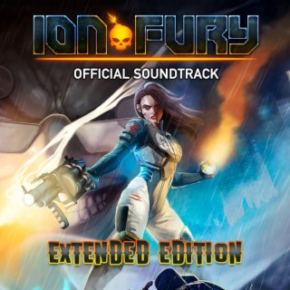 Ion Fury (Official Soundtrack) Extended Edition (Extended mix)