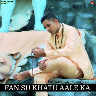 Fan Su Khatu Aale Ka