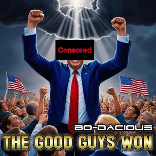 The Good Guys Won