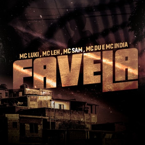 Favela ft. Mc Leh, Mc Sam, MC Du & Mc India | Boomplay Music