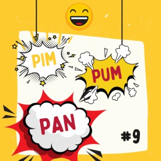 Pim Pum Pan #9