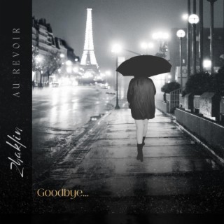 Goodbye...Au Revoir lyrics | Boomplay Music