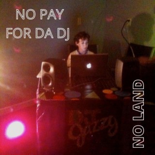 No Pay For Da Dj