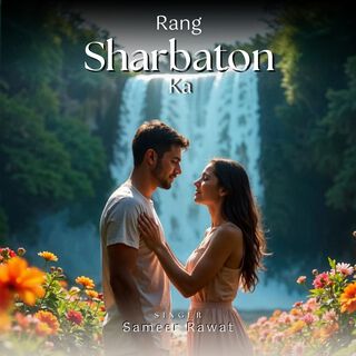 Main Rang Sharbaton Ka