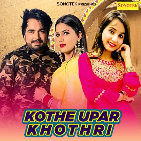 Khothe Upar Khothri ft. Renuka Panwar | Boomplay Music