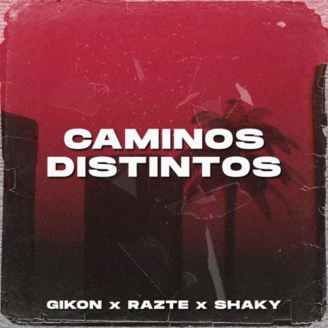 Caminos Distintos ft. Shaky & Razte | Boomplay Music