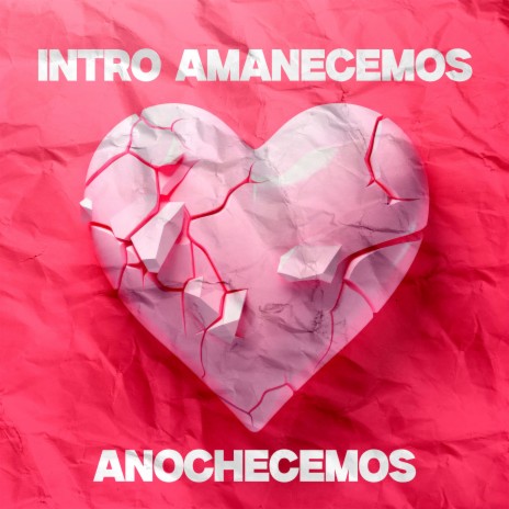 Anochecemos, Intro Amanecemos | Boomplay Music