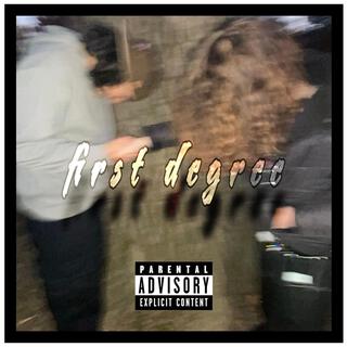 first degree