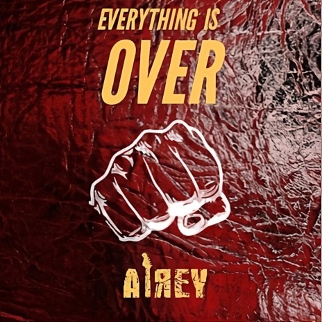 Everything Is Over | Boomplay Music