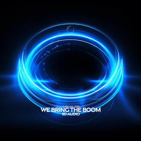 we bring the boom (8d audio) ft. (((()))) | Boomplay Music