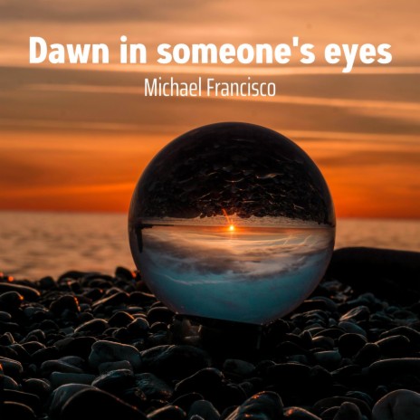 Dawn in someone's eyes | Boomplay Music