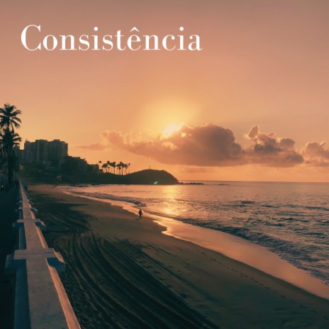 Consistência | Boomplay Music