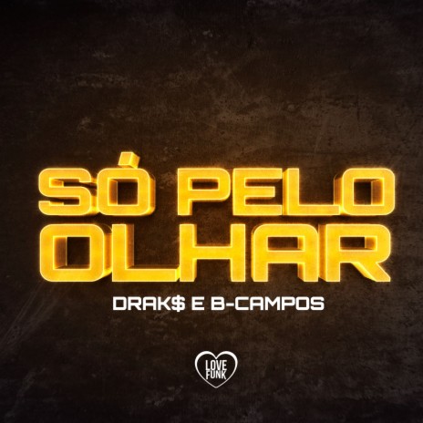 Só pelo Olhar ft. B-campos | Boomplay Music