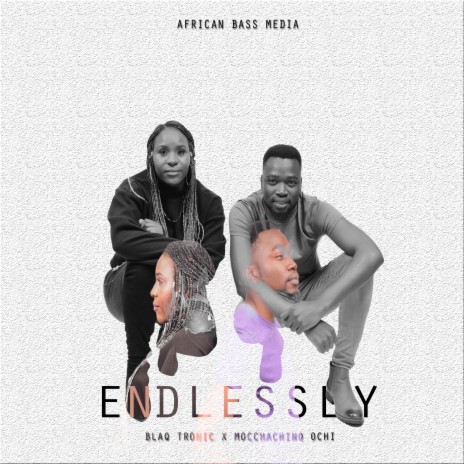 Endlessly (Radio Edit) ft. Mocchachino Ochi | Boomplay Music