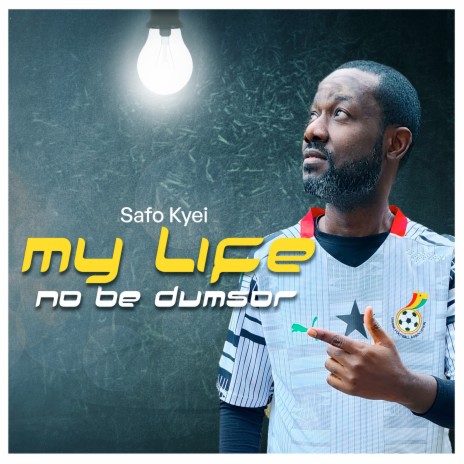 My Life No Be Dumsor | Boomplay Music