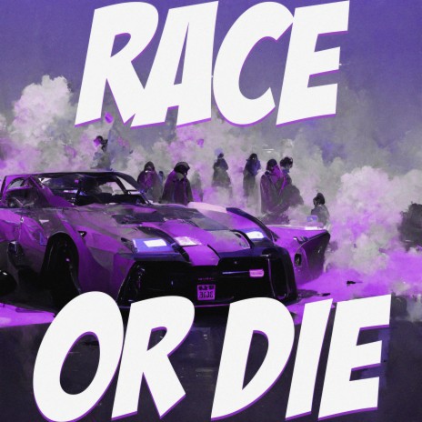 RACE OR DIE