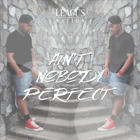 Ain't Nobody Perfect | Boomplay Music