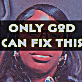 Only God Can Fix This