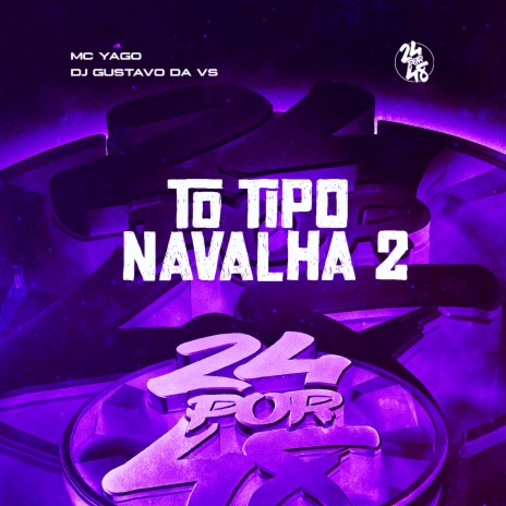 To Tipo Navalha 2 ft. DJ GUSTAVO DA VS | Boomplay Music