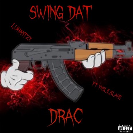 Swing Dat Drac ft. YnsLilBlake