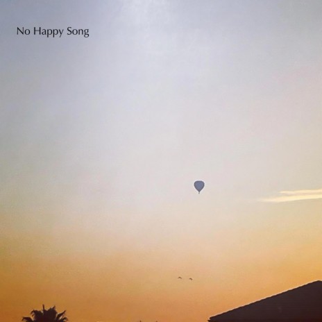 No Happy Song | Boomplay Music