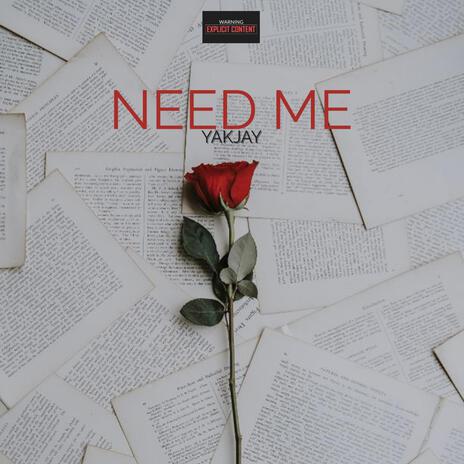 NEED ME | Boomplay Music