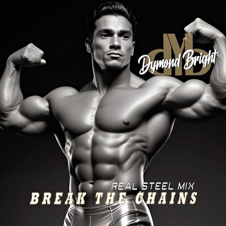 Break The Chains (Real Steel Mix) | Boomplay Music