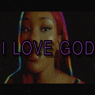 I Love God