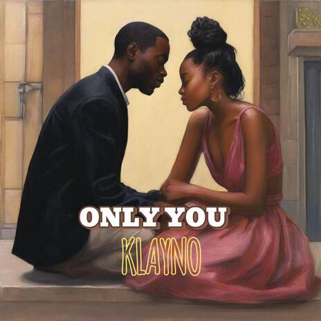 Only you | Boomplay Music