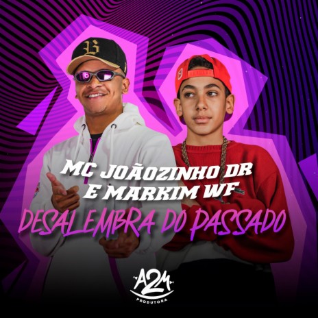 Desalembra Do Passado ft. Markim WF