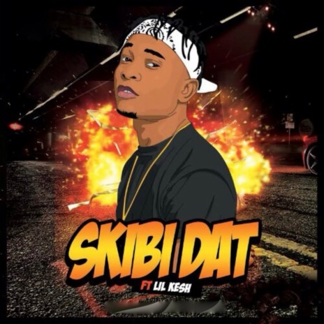 Skibi Dat ft. Lil kesh | Boomplay Music