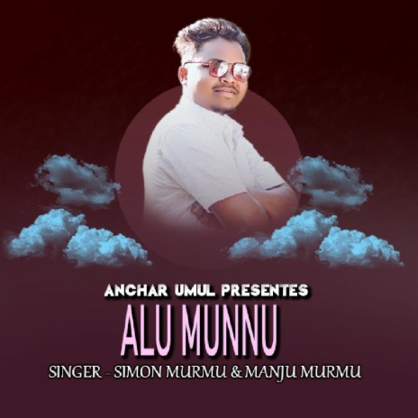 Alu Munnu (Santali Song) ft. Manju Murmu | Boomplay Music