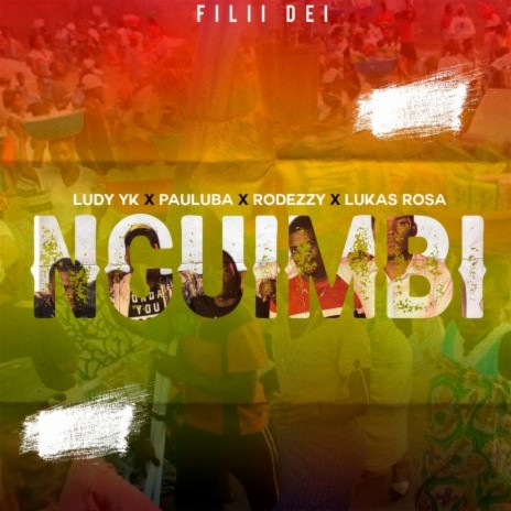 Nguimbi ft. Pauluba Kwazawa, Rodezzy, Lukas Rosa & Ludy yk | Boomplay Music