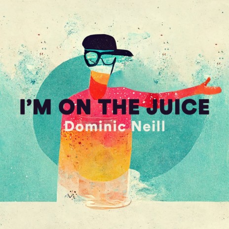 I'm on the Juice | Boomplay Music