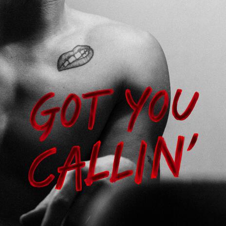 Got You Callin' | Boomplay Music