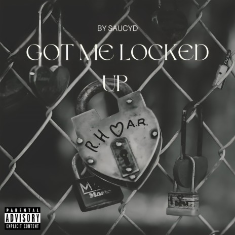 GOT ME LOCKED UP | Boomplay Music