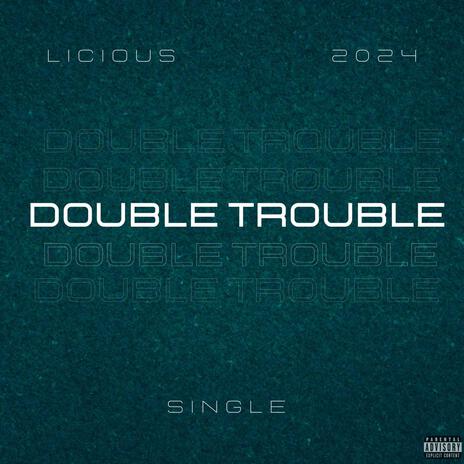 Double Trouble | Boomplay Music